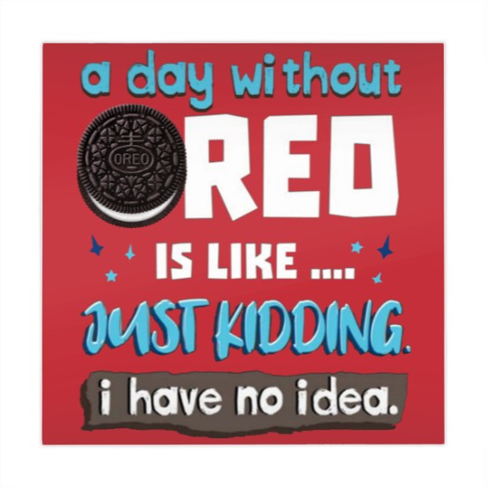 Discover Funny A Day Without Oreo is Like Just Kidding I Have No Idea Mahjong Mats
