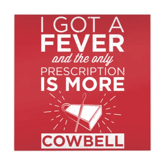 Discover Got A Fever & Only Prescription Is More Cowbell Mahjong Mats