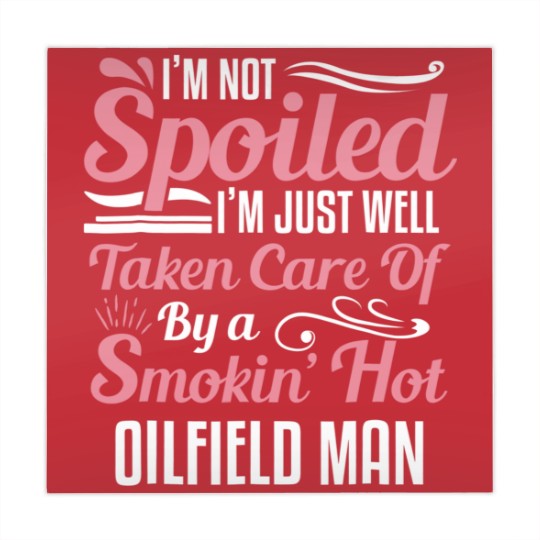 Discover funny oilfield worker's wife i'm not spoiled Mahjong Mats