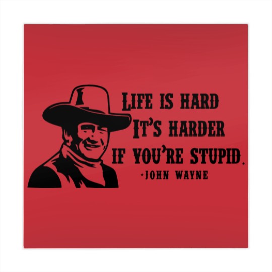 Discover Life is hard it's harder if your stupid- John Wayne - Mahjong Mats