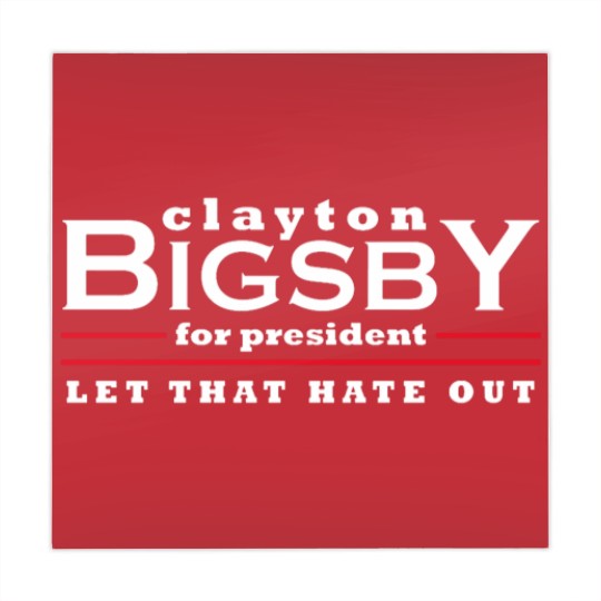 Discover Clayton Bigsby for President - Let That Hate Out Mahjong Mats