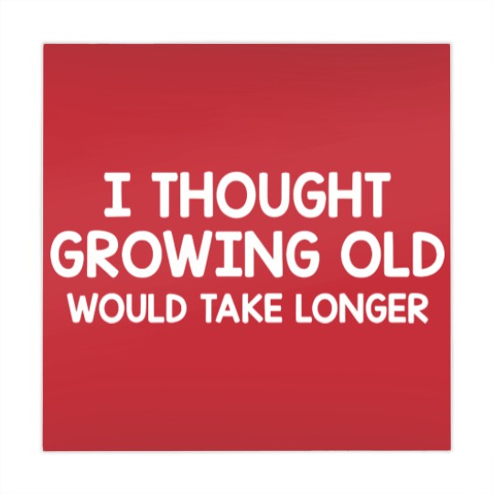 Discover Thought Growing Old Would Take Longer Mahjong Mats