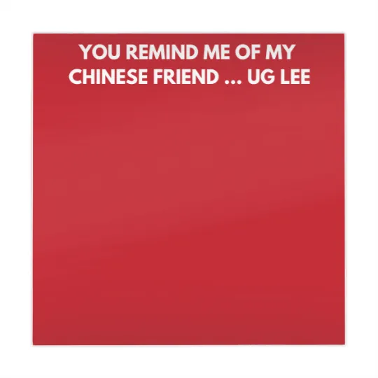 Discover You remind me of my Chinese friend… Ug Lee - Funny Jokes - Mahjong Mats