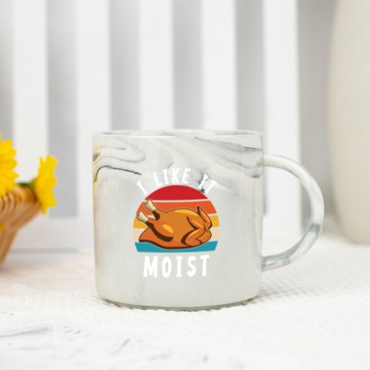 Discover I Like It Moist Funny Turkey Thanksgiving - I Like It Moist - Marble Mugs