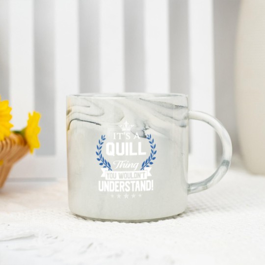 Discover Quill Name Marble Mugs - Quill Things Name You Wouldn't Understand Name Gift Item Marble Mugs - Quill - Marble Mugs
