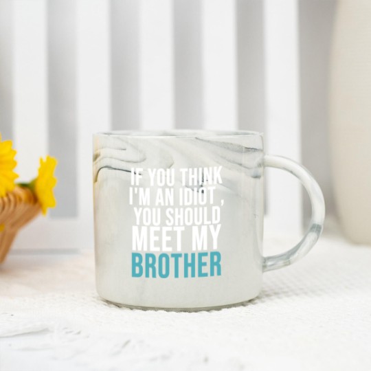 Discover If you think I m an idiot Marble Mugs
