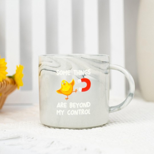 Discover Chick Magnet T- Marble Mugs Some Things Are Beyond My Control - Chick Magnet T- Marble Mugs Marble Mugs