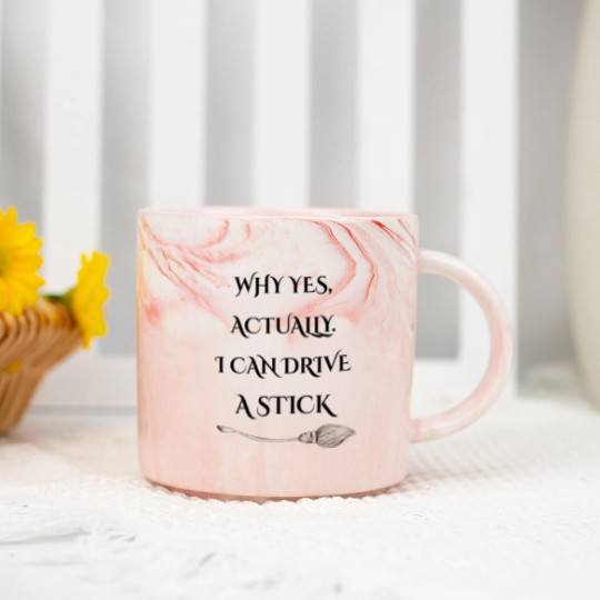Discover Why Yes, Actually I Can Drive A Stick - Drive A Stick - Marble Mugs
