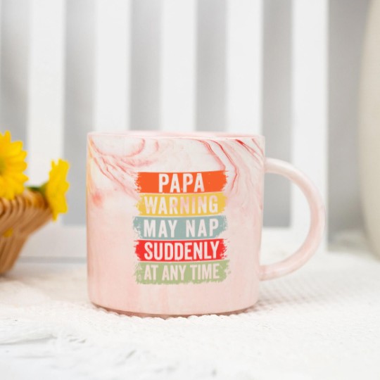 Discover Papa Warning May Nap Suddenly At Any Time Marble Mugs