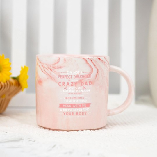 Discover I'm Not A Perfect Daughter But My Crazy Dad Loves Me Marble Mugs
