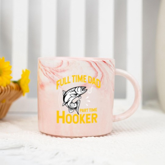 Discover Mens Full time Dad Part time Hooker - Funny Father's Day Fishing Marble Mugs