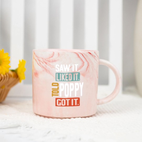 Discover Saw It Liked It Told Poppy Got It Funny Boys Girls Marble Mugs Kids - Poppy Gift Idea - Marble Mugs