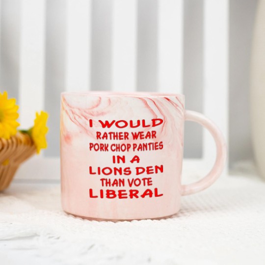 Discover Pork Chop Panties In A Lions Den Than Vote Liberal Marble Mugs