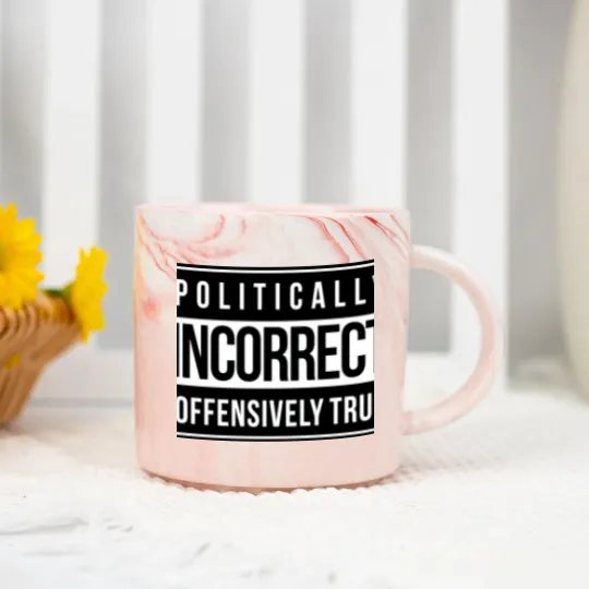 Discover Politically Incorrect Marble Mugs