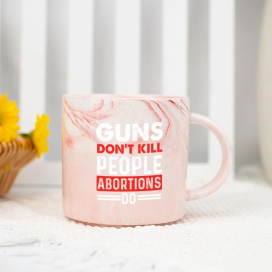 Discover Guns Don't Kill People Abortions Do - Pro-Life Anti-Abortion Marble Mugs