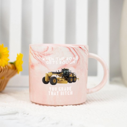 Discover rough road grade that shit - Heavy Equipment Operator - Marble Mugs