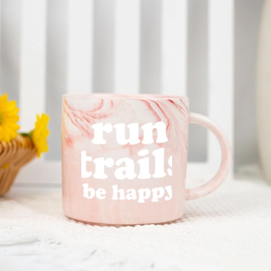 Discover Run Trails Be Happy Trail running - Trail Running - Marble Mugs