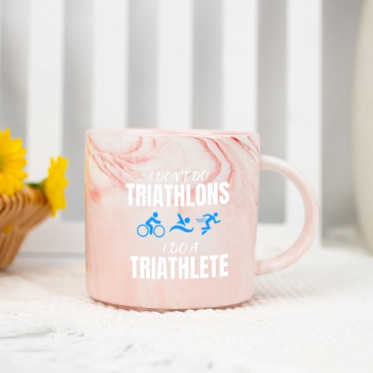 Discover I Dont Do Triathlons I Do A Triathlete Sport T Marble Mugs