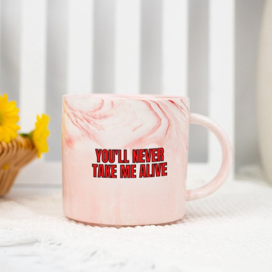 Discover YOU'LL NEVER TAKE ME ALIVE Marble Mugs