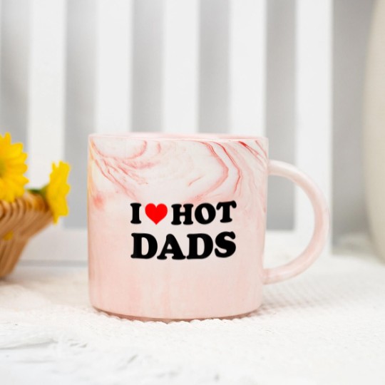 Discover I Love Hot Dads Marble Mugs Adult Daddy Dilf I Heart Hot Dads Marble Mugs