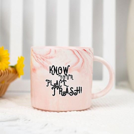 Discover Know Your Place Trash Text - Trash - Marble Mugs