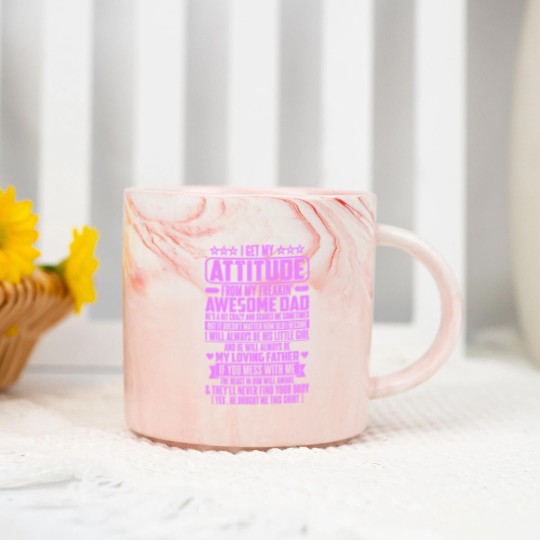 Discover I GET MY ATTITUDE FROM MY FREAKIN' AWESOME DAD - I Get My Attitude - Marble Mugs