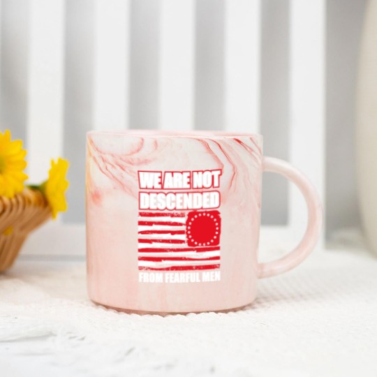 Discover we are not descended from fearful men Marble Mugs