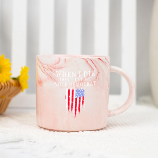 Discover When I Die Dont Let Me Vote Democrat Marble Mugs