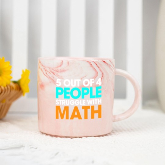 Discover 5 Out Of 4 People Struggle With Math Marble Mugs