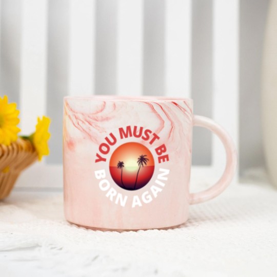 Discover you must be born again red sunset Marble Mugs