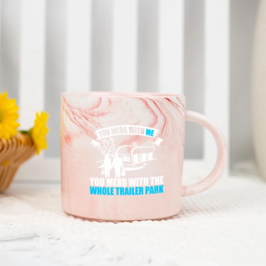 Discover You Mess With Me You Mess With Whole Trailer Park Marble Mugs