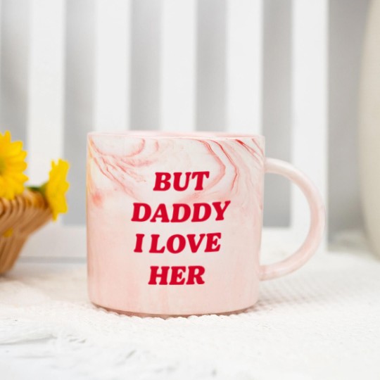 Discover BUT DADDY I LOVE HER Marble Mugs