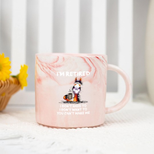 Discover Im Retired I Dont Have To I Dont Want To Horse Marble Mugs