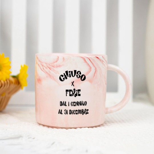 Discover Chiuso X Ferie Dal 1 Gennaio Al 31 Dicembre Marble Mugs