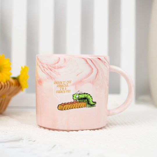 Discover Knock It Off Asshole Im A French Fry Funny Marble Mugs