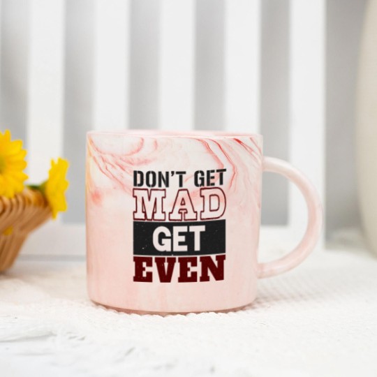 Discover Don't Get Mad Get Even Marble Mugs