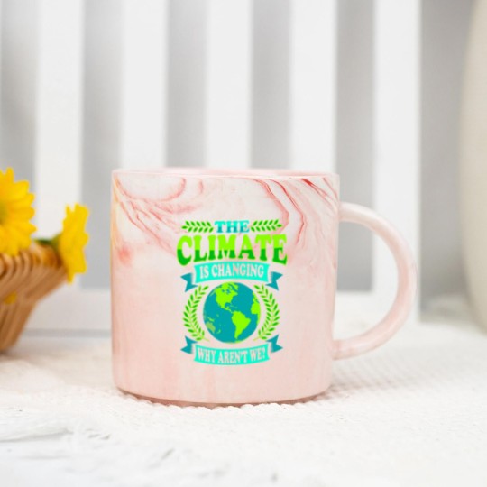 Discover The Climate Is Changing Why Aren't We? Marble Mugs