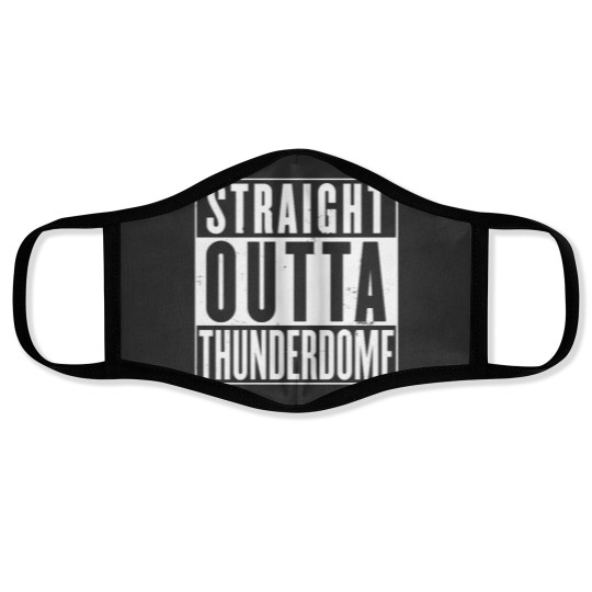 Discover Straight Outta Thunderdome Face Masks