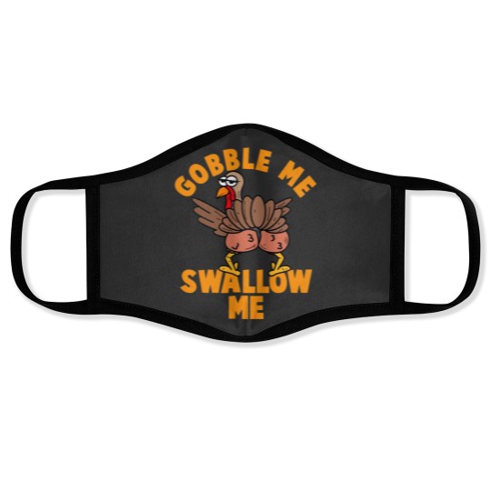 Discover Funny Thanksgiving Twerking Turkey Gobble Me Swallow Me Face Masks