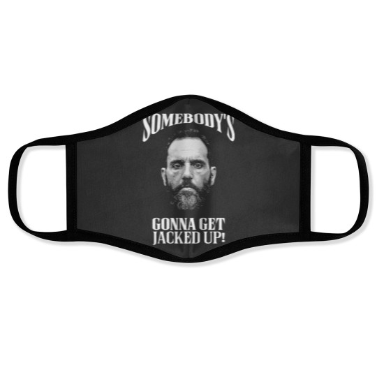 Discover Somebody’s Gonna Get Jacked-up! - Jack Smith Face Masks