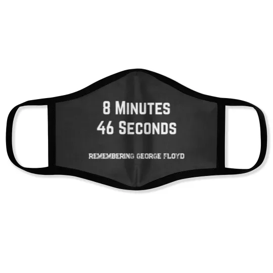 Discover 8 Minutes 46 Seconds - Remembering George Floyd - Face Masks