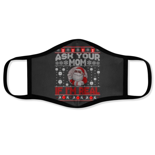 Discover Ask Your Mom If I 39 M Real Bad Santa Ugly Christmas Sweater Face Masks