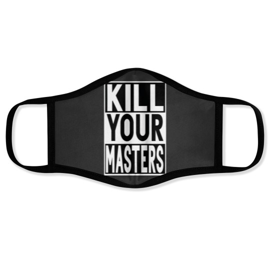 Discover KILL YOUR MASTERS Face Masks