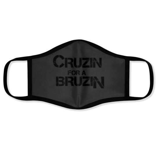 Discover CRUZIN FOR A BRUZIN shirt gift idea Face Masks