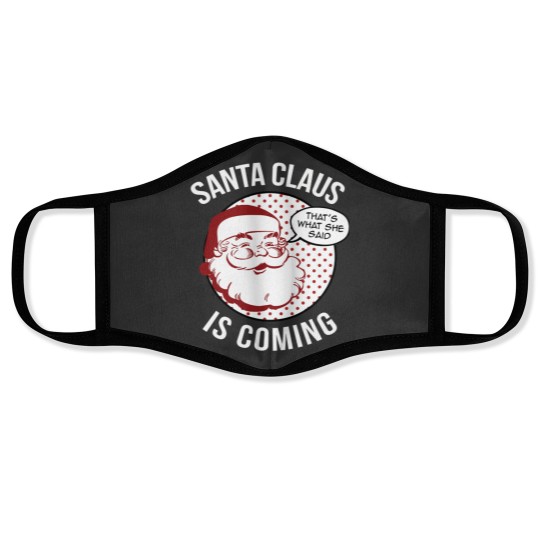 Discover Santa Claus Is Coming That What She Said Christmas Costume Face Masks