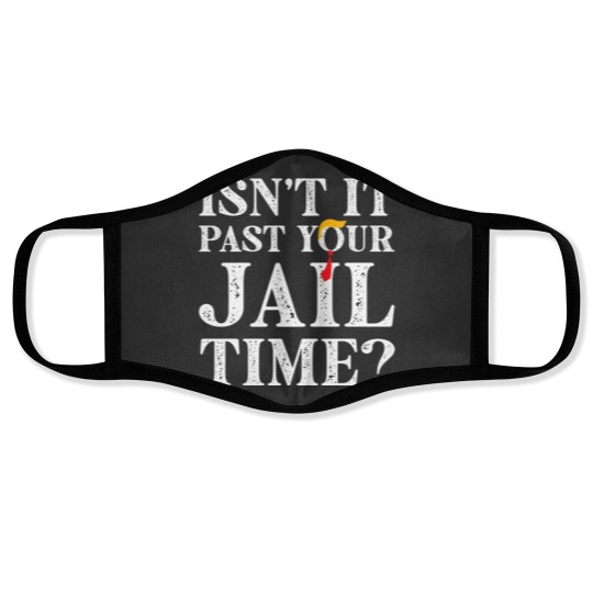Discover Funny 2024 Election, Isn't It Past Your Jail Time Face Masks