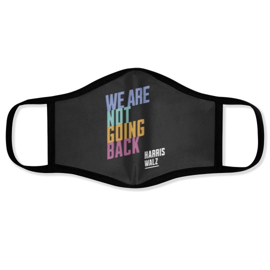 Discover Harris Walz We're Not Going Back, Harris Walz 2024 Face Masks