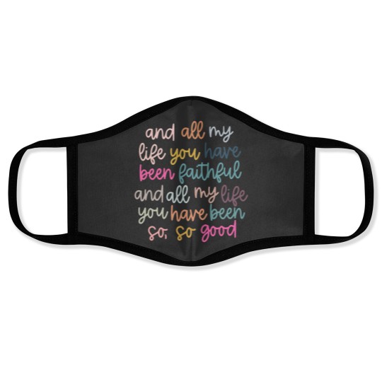 Discover Original artist! All My Life You Have Been Faithful Muted colors Face Masks
