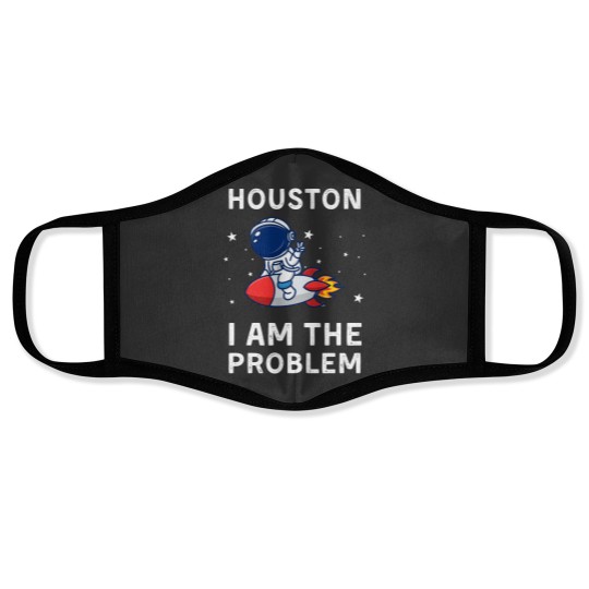 Discover Houston I Am The Problem Face Masks