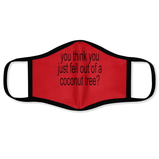 Discover You think you just fell out of a coconut tree, Kamala Harris, Brat inspired Face Masks